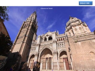 SIGLO XIII
Catedral de Toledo
 