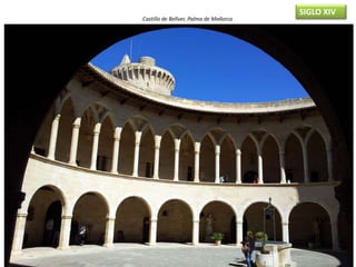 Castillo de Bellver, Palma de Mallorca
SIGLO XIV
 