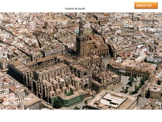 Catedral de Sevilla
SIGLO XV
 