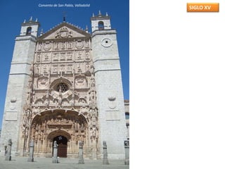 SIGLO XVConvento de San Pablo, Valladolid
 