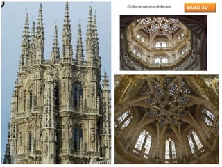 SIGLO XVCimborrio catedral de Burgos
 
