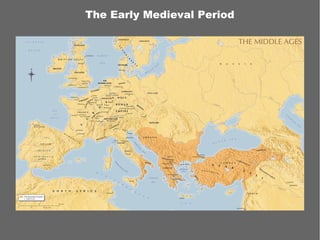 The Early Medieval Period
 