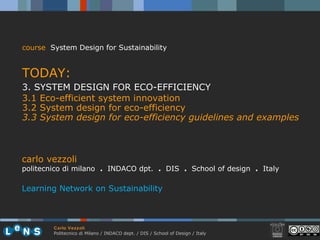 [object Object],[object Object],[object Object],[object Object],[object Object],[object Object],carlo vezzoli politecnico di milano  .  INDACO dpt.  .   DIS  .  School of design  .   Italy Learning Network on Sustainability 
