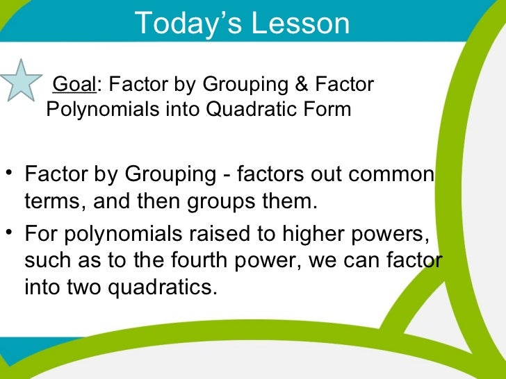 3 1 12 Factor By Grouping And Factoring Into Quadratic Form