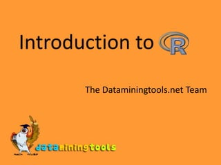 Introduction to The Dataminingtools.net Team 