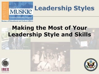 Making the Most of Your Leadership Style and Skills 