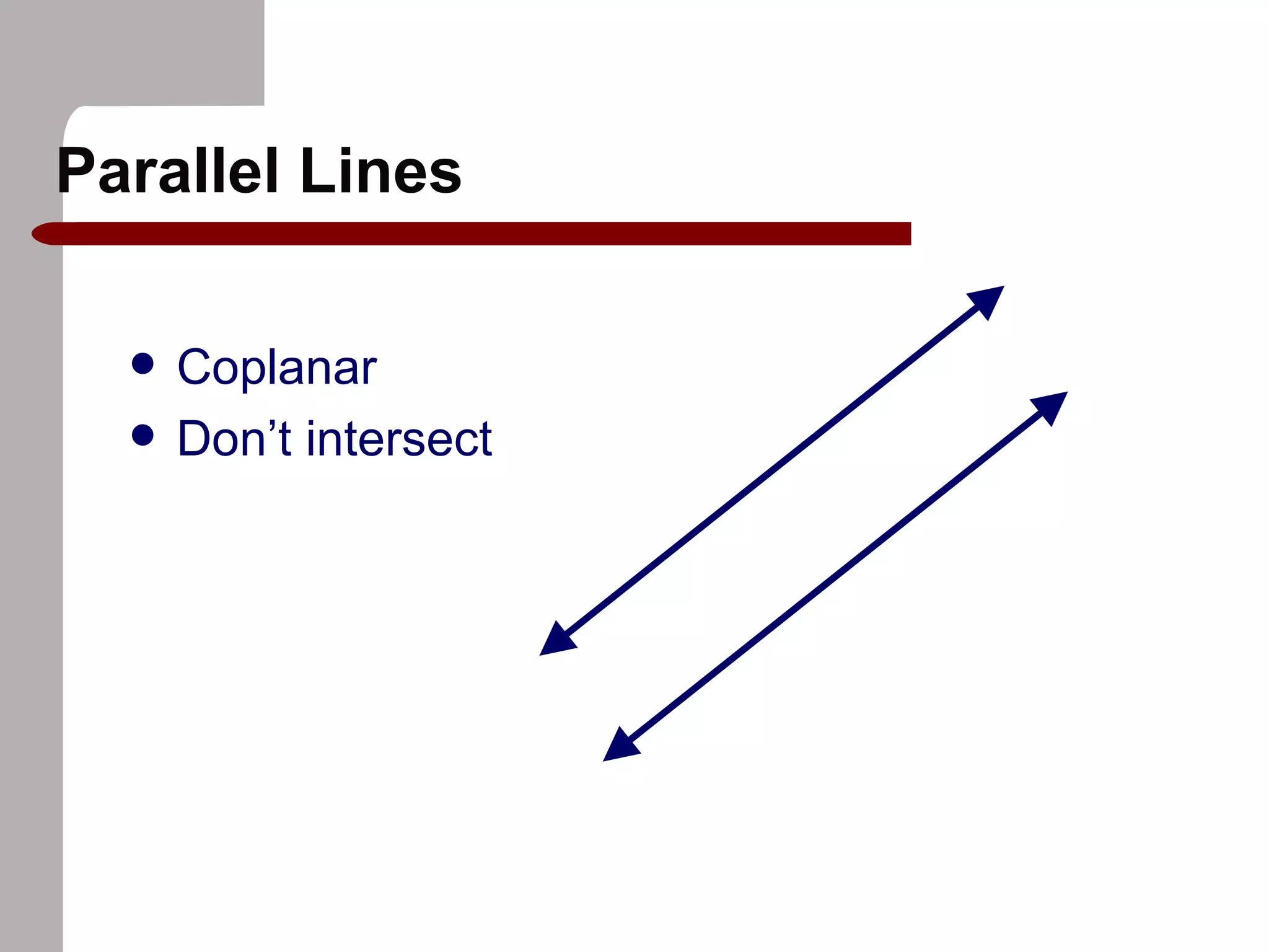 Parallel Lines Coplanar Don’t intersect