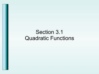 Section 3.1 Quadratic Functions 