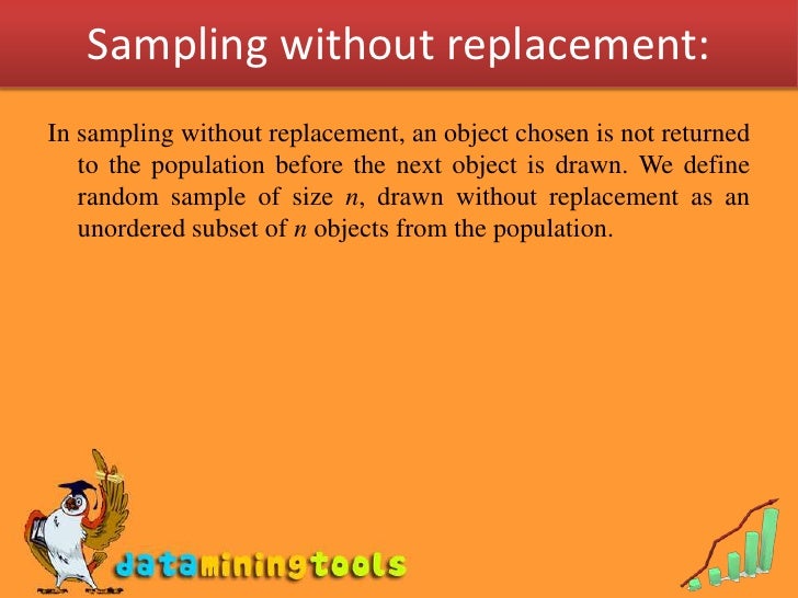 sample with replacement Slidewiki | undefined | sampling: with or without replacement.