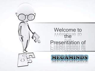 Welcome to
the
Presentation of

 