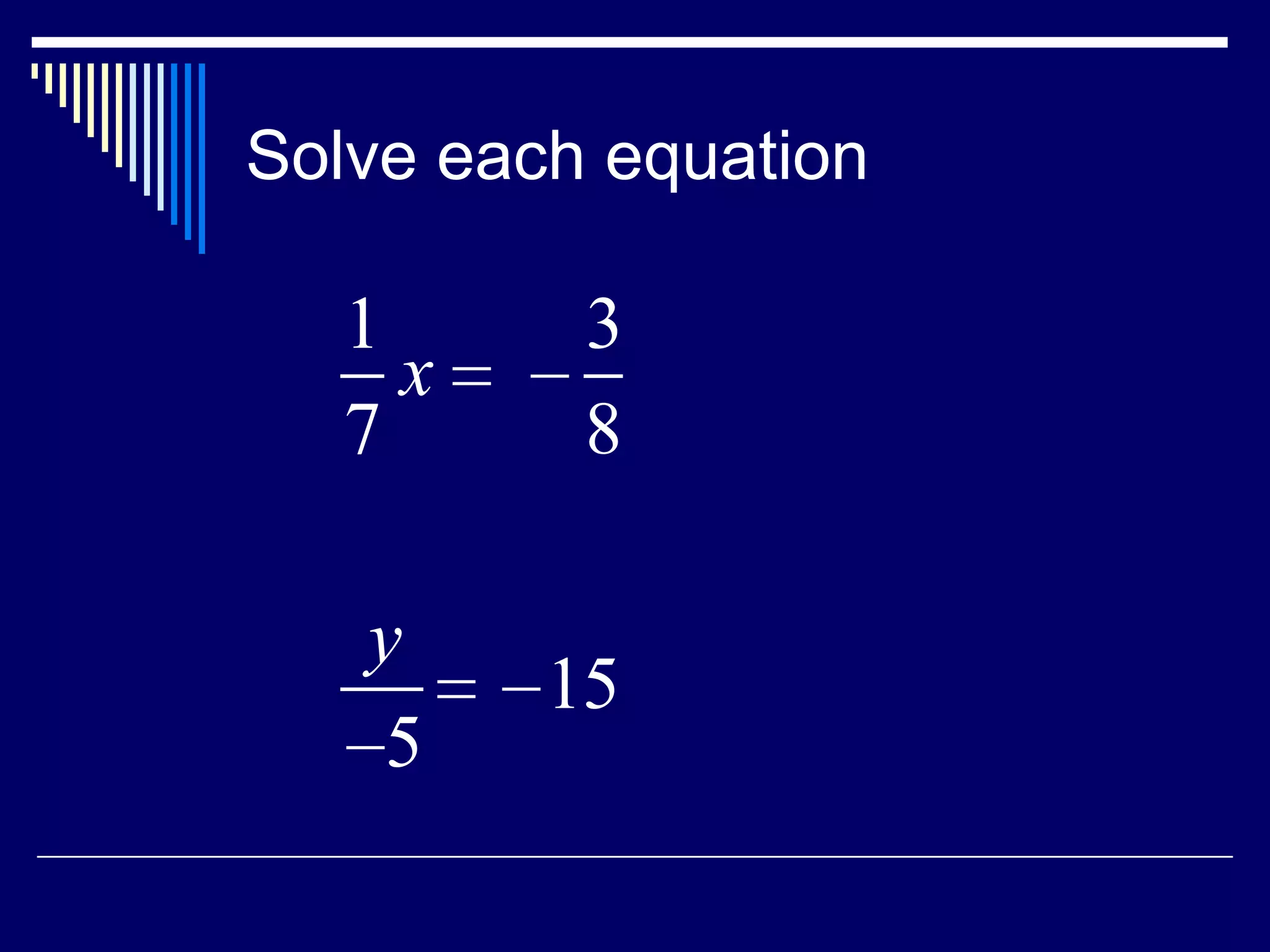 Solve each equation