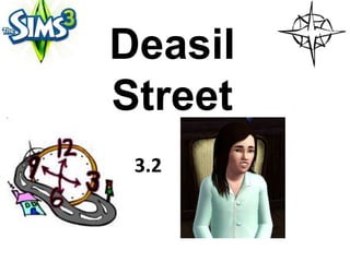 Deasil
Street
 3.2
 