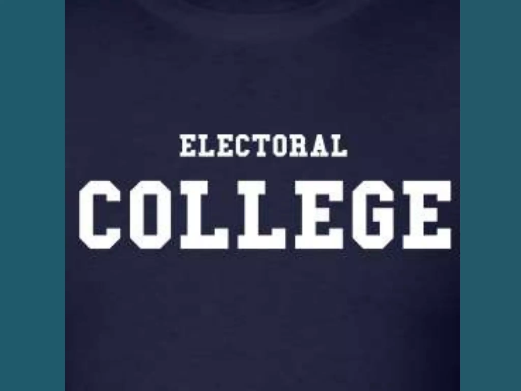 Electoral College
• # of Electors = Senators + Representatives
• Effect of 3/5 Compromise?
Each state will send electors
to cast votes for President.
 