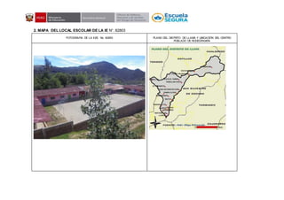 2. MAPA DEL LOCAL ESCOLAR DE LA IE N°. 82803
FOTOGRAFIA DE LA II.EE. No. 82893 PLANO DEL DISTRITO DE LLAMA Y UBICACIÓN DEL CENTRO
POBLADO DE RODEOPAMPA
 
