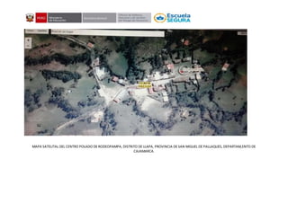MAPA SATELITAL DEL CENTRO POLADO DE RODEOPAMPA, DISTRITO DE LLAPA, PROVINCIA DE SAN MIGUEL DE PALLAQUES, DEPARTAM,ENTO DE
CAJAMARCA.
 