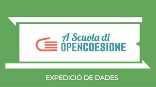 EXPEDICIÓ DE DADES
 