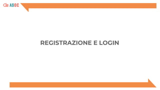 REGISTRAZIONE E LOGIN
 
