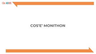4.2.1 COS’E’ MONITHON4.2.1 COS’E’ M4.2.1 COS’E’ MONITHON
ITHON
COS’E’ MONITHON
 