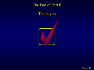 30Slide
The End of Part B
Thank you
 