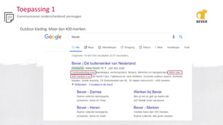 Toepassing 1
Communiceren onderscheidend vermogen
Outdoor kleding. Meer dan 400 merken.
 