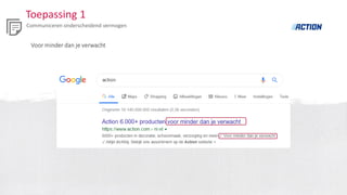 Toepassing 1
Communiceren onderscheidend vermogen
Voor minder dan je verwacht
 