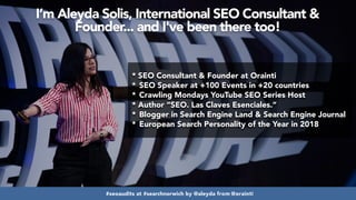 #seoaudits at #smxl19 by @aleyda from @orainti
* SEO Consultant & Founder at Orainti
* SEO Speaker at +100 Events in +20 c...