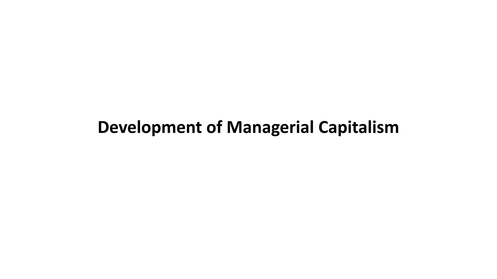 Development of Managerial Capitalism | PPTX