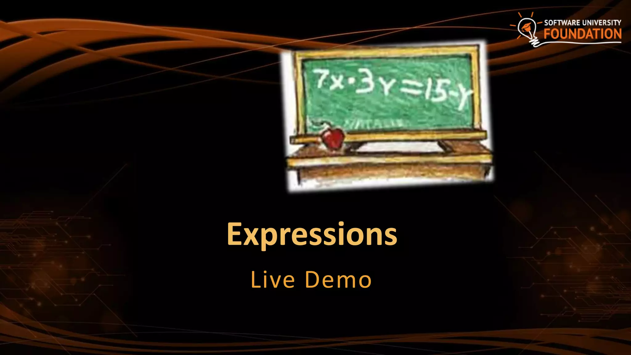 Expressions
Live Demo
 