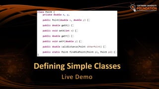 Defining Simple Classes
Live Demo
 