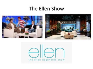 The Ellen Show
 