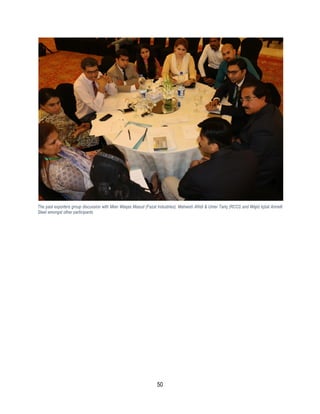 50
The past exporters group discussion with Mian Waqas Masud (Fazal Industries), Mahwish Afridi & Umer Tariq (RCCI) and Wajid Iqbal Amrelli
Steel amongst other participants
 