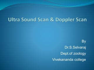 By
Dr.S.Selvaraj
Dept.of zoology
Vivekananda college
 