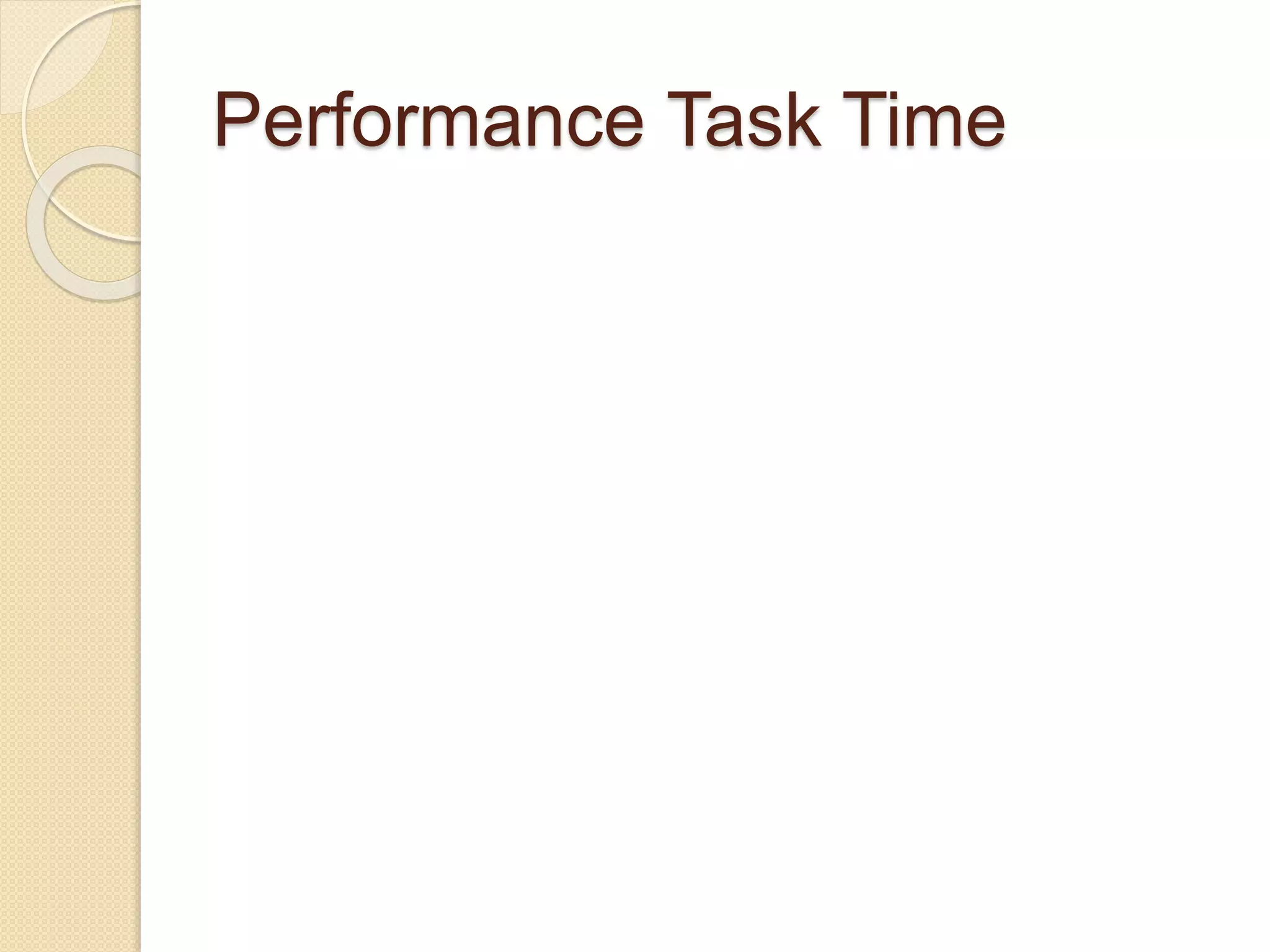 Performance Task Time
 