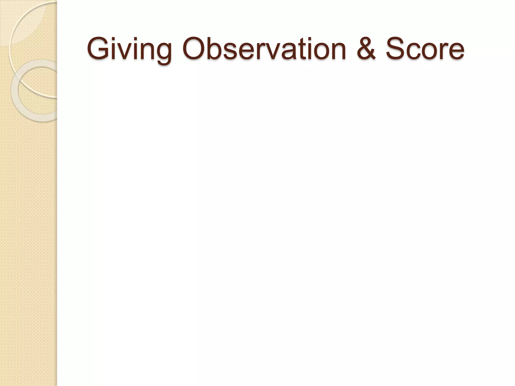 Giving Observation & Score
 