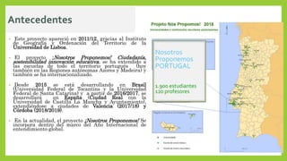 Antecedentes
• Este proyecto apareció en 2011/12, gracias al Instituto
de Geografía y Ordenación del Territorio de la
Univ...