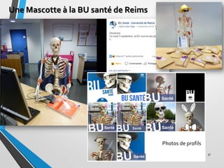 Une Mascotte à la BU santé de Reims
57
Photos de profils
 