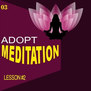 Adopt Meditation 