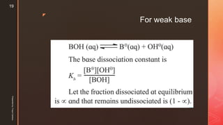 z
For weak base
Presentedby:FreyaCardozo
19
 
