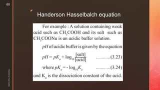 z
Handerson Hasselbalch equation
Presentedby:FreyaCardozo
60
 