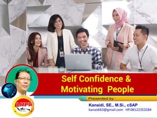 Self Confidence&
Motivating People
 