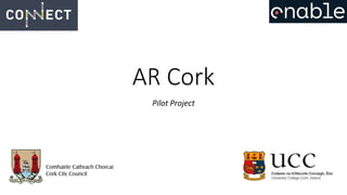 AR Cork
Pilot Project
 