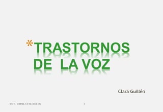 Clara Guillén
EMT - CBPRL-UCM (2014-15) 1
 