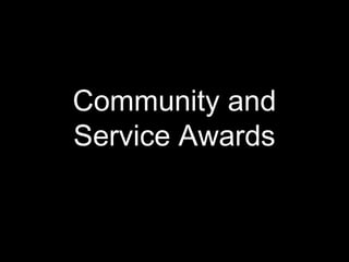 Community and
Service Awards
 
