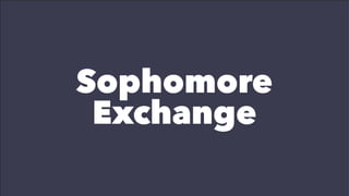 Sophomore
Exchange
 