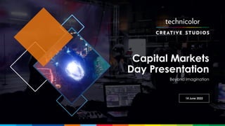 Capital Markets
Day Presentation
Beyond Imagination
14 June 2022
 