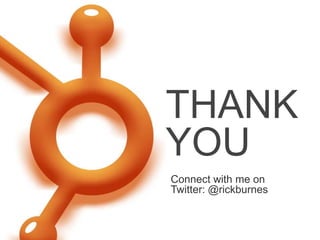 THANK
YOU
Connect with me on
Twitter: @rickburnes
 