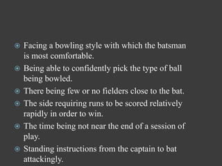 Tactical concepts applicable to the game of cricket 