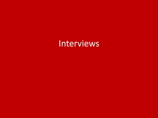 Interviews
 