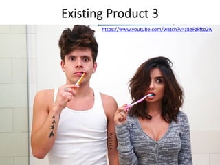 Existing Product 3
https://www.youtube.com/watch?v=z8eFzkfto2w
 