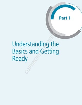 Part 1
Understanding the
Basics and Getting
Ready
C
O
P
Y
R
I
G
H
T
E
D
M
A
T
E
R
I
A
L
 